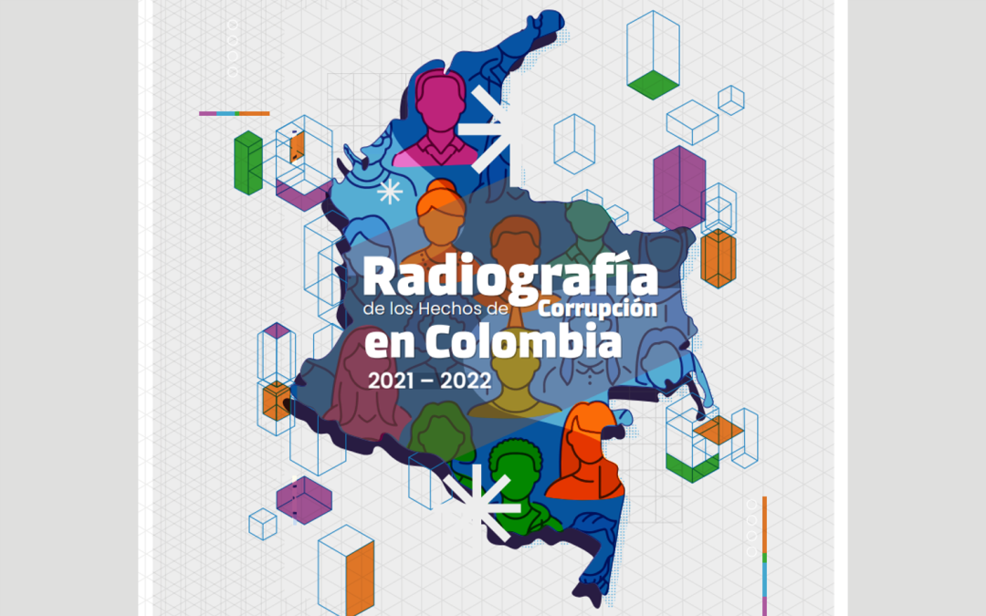 Así se mueve la corrupción en Colombia. Radiografía 2016-2022